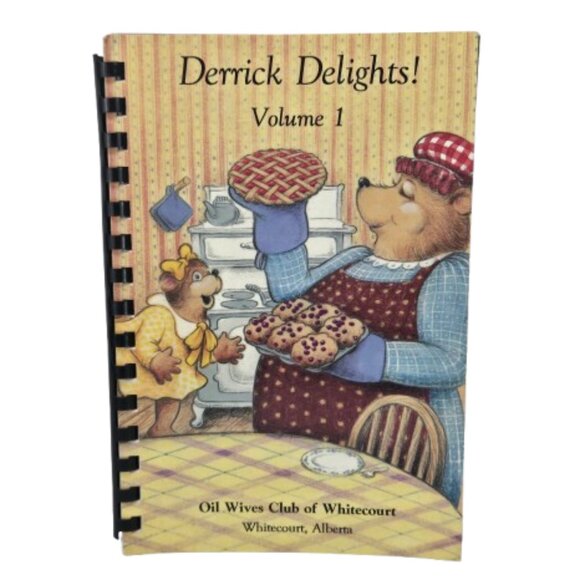 Vintage 1990s Cookbook Oil Wives Club of Whitecourt Alberta Derrick Delights - Picture 1 of 14